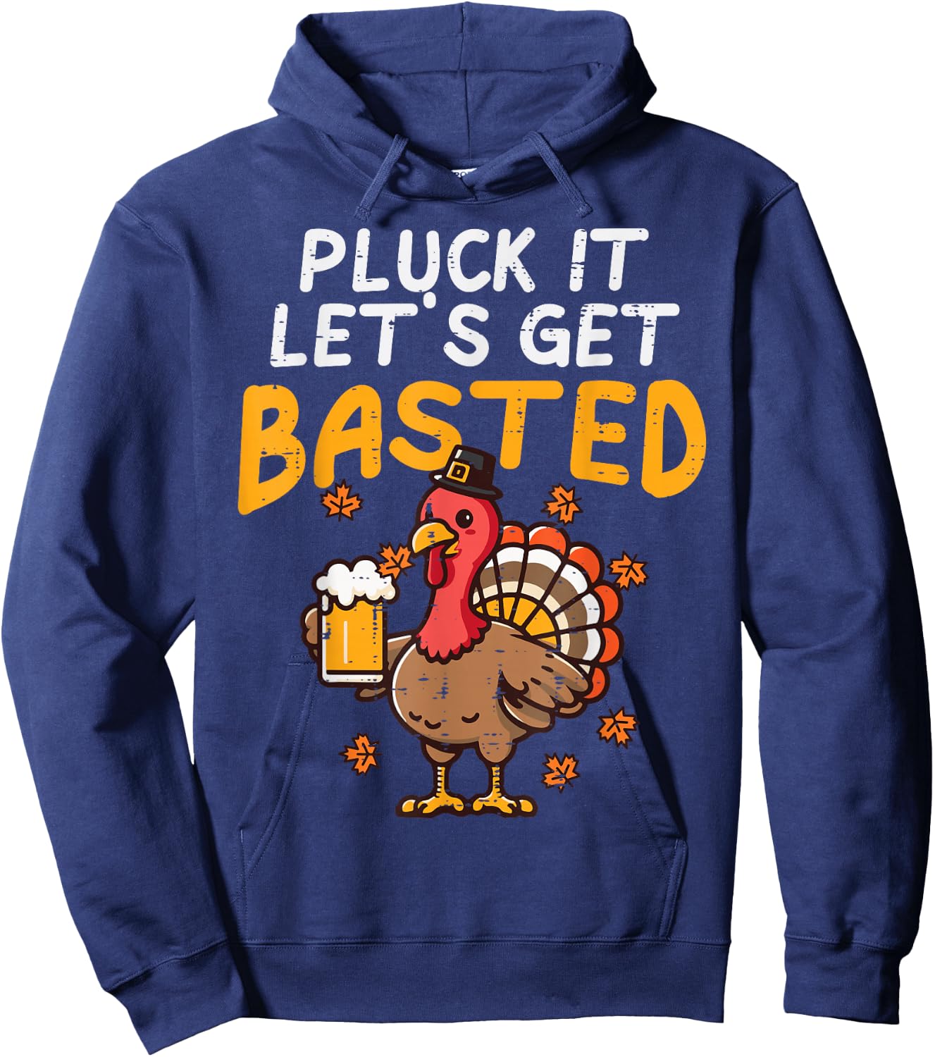 Thanksgiving Pluck It Lets Get Basted Funny Fall Dad Men Hoodie - Hoodie | Navy