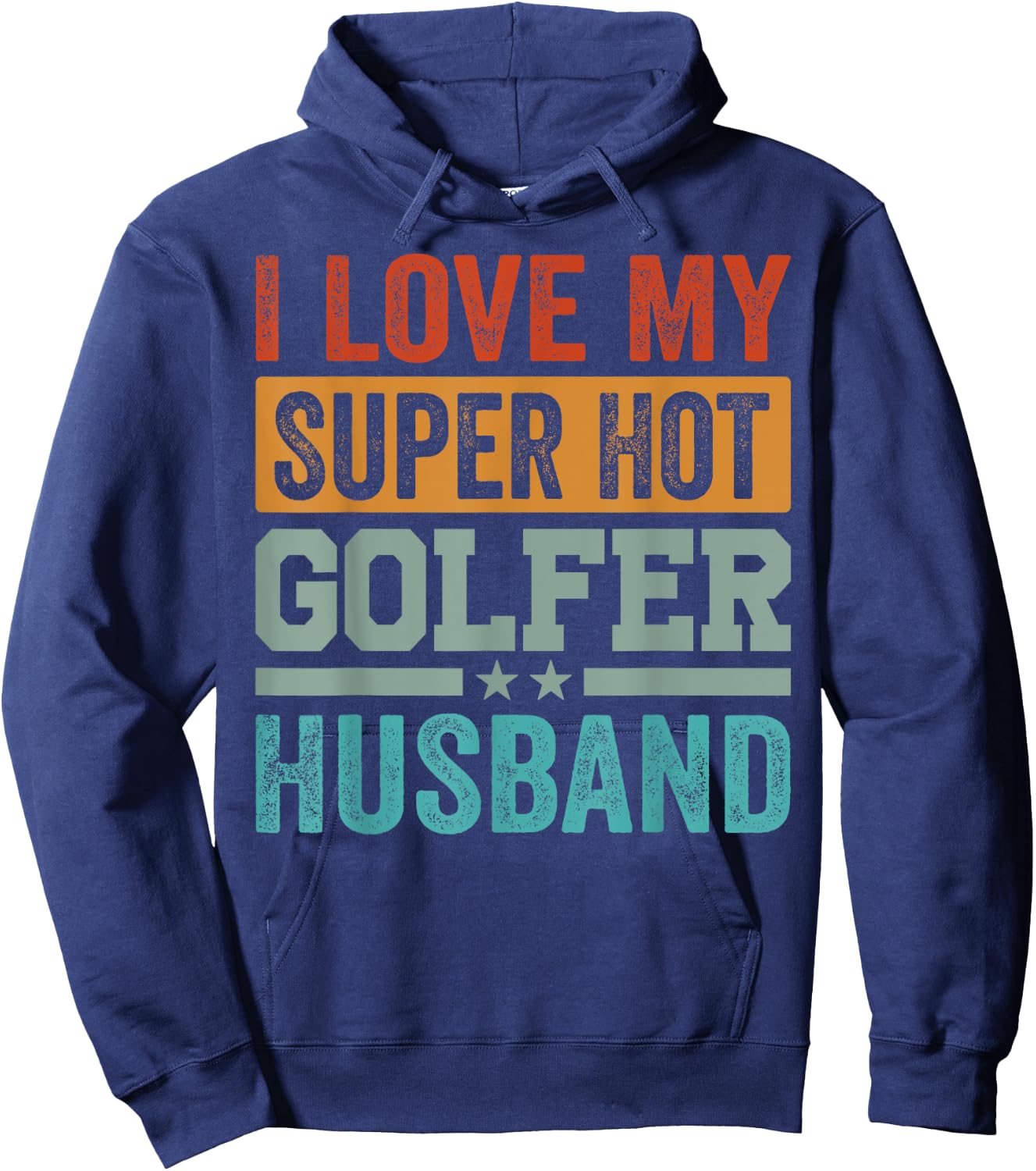 I Love My Super Hot Golfer Husband - Funny Golf Hoodie - Hoodie | Navy