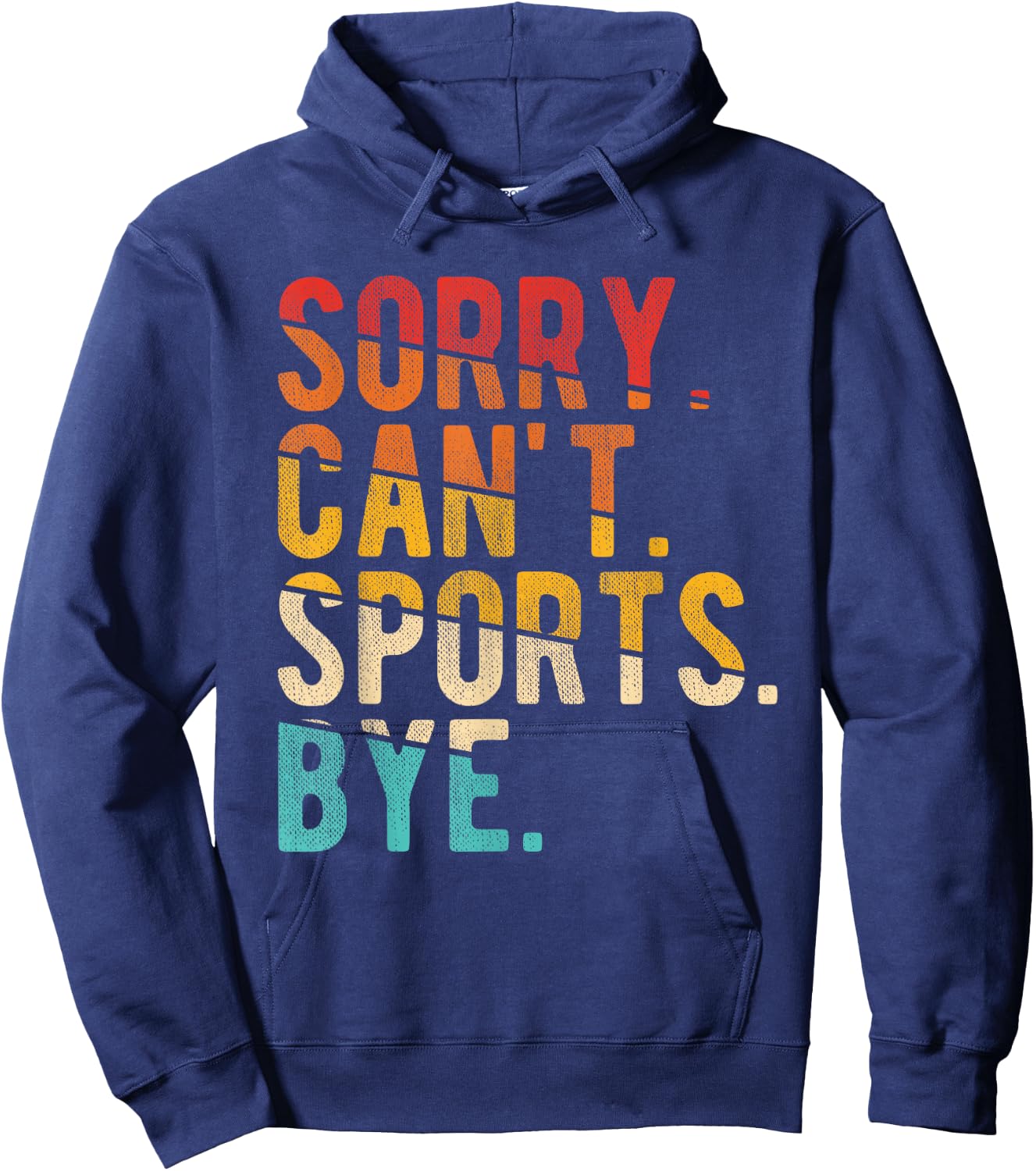 Sorry Can't Sports Bye Hoodie - Hoodie | Navy