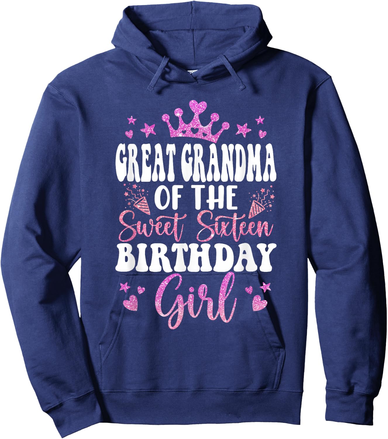 Great Grandma of The Sweet Sixteen Bday Girl 16th Pink Crown Hoodie - Hoodie | Navy