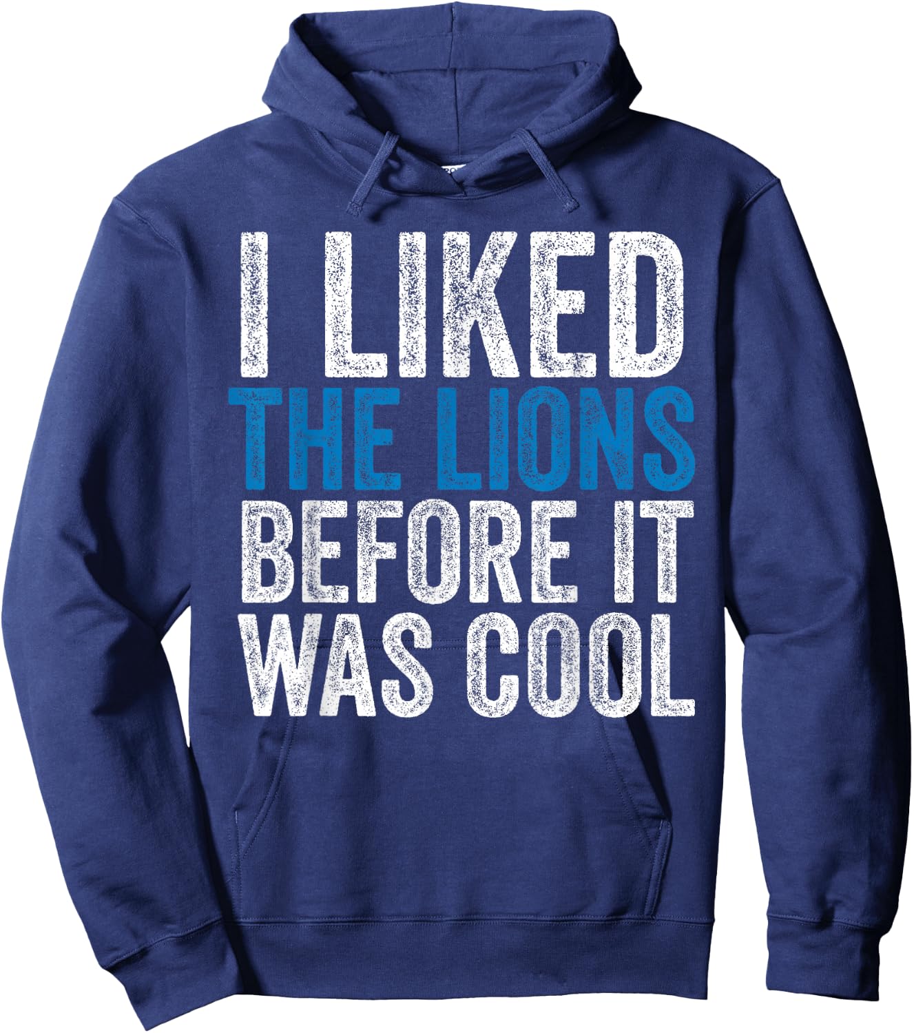 I Liked The Lions Before It Was Cool Hoodie - Hoodie | Navy