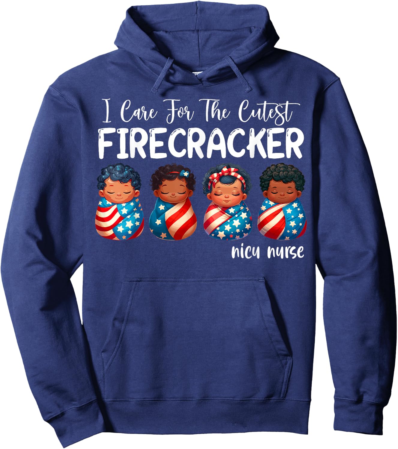 I Care For The Cutest Firecracker 4th of July NICU Nurse Hoodie - Hoodie | Navy