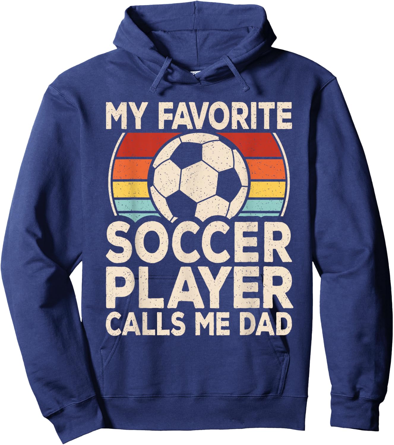 My Favorite Soccer Player Calls Me Dad Soccer Son Daughter Hoodie - Hoodie | Navy