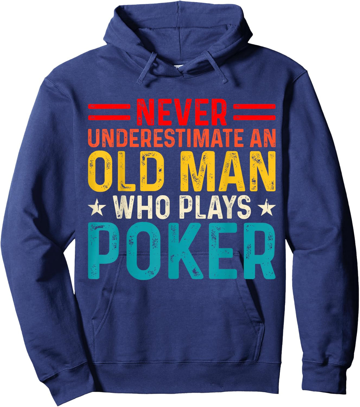 Never Underestimate An Old Man Who Plays Poker Hoodie - Hoodie | Navy