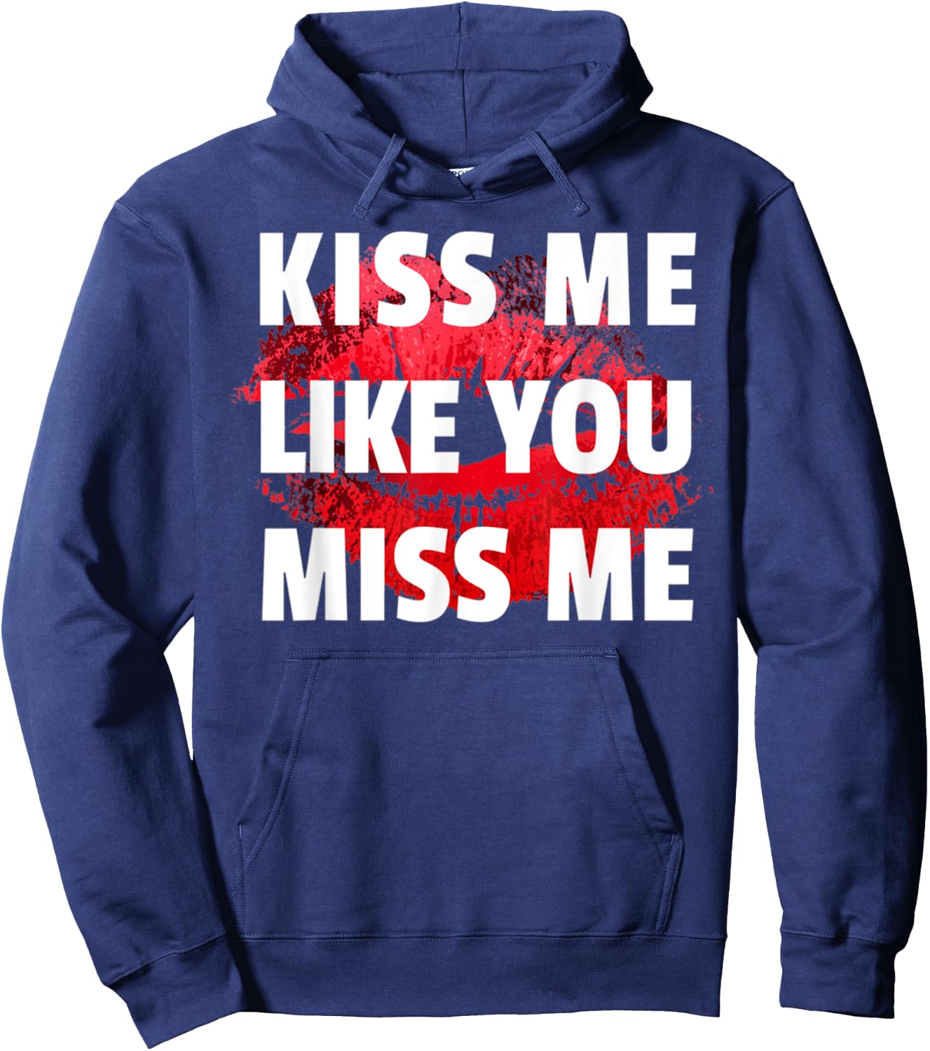 Kiss Me Like You Miss Me Lovers Lips Design Funny Hoodie - Hoodie | Navy
