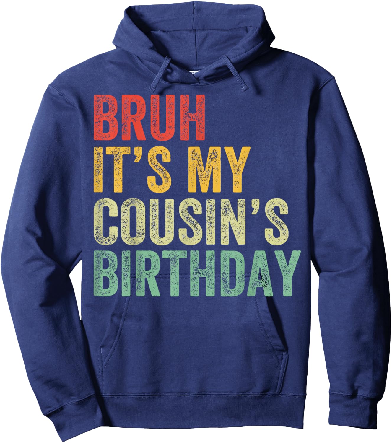 Bruh It's My Cousin's Birthday Cousin Hoodie - Hoodie | Navy