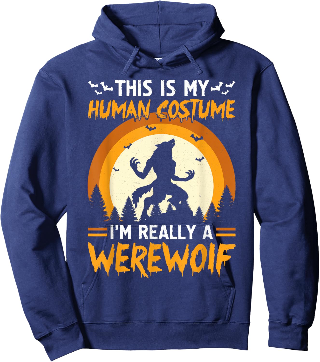 Funny This Is My Human Costume I'm Really a Werewolf Costume Hoodie - Hoodie | Navy