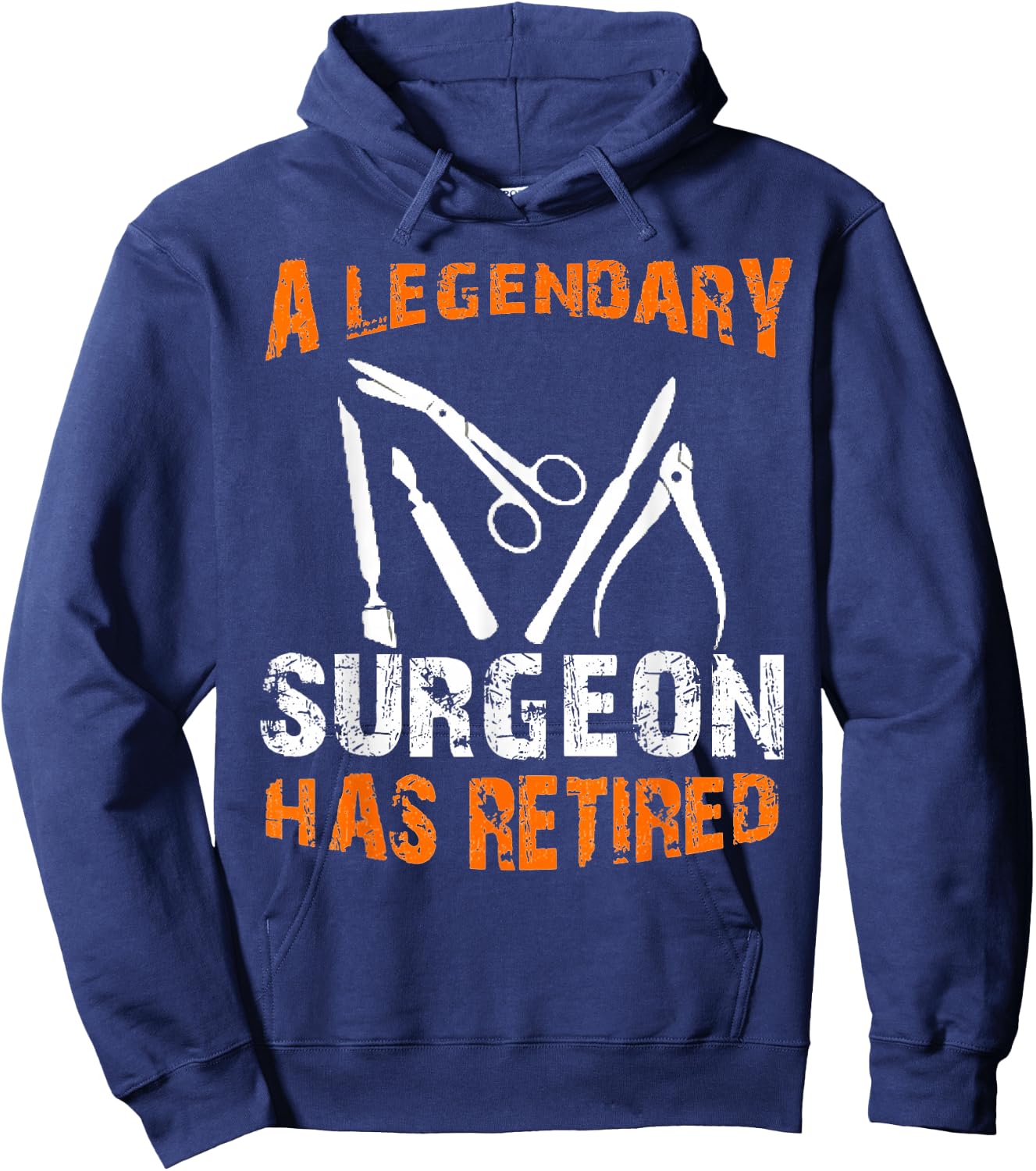 A Legendary Surgeon Has Retired Funny Retirement Party Hoodie - Hoodie | Navy