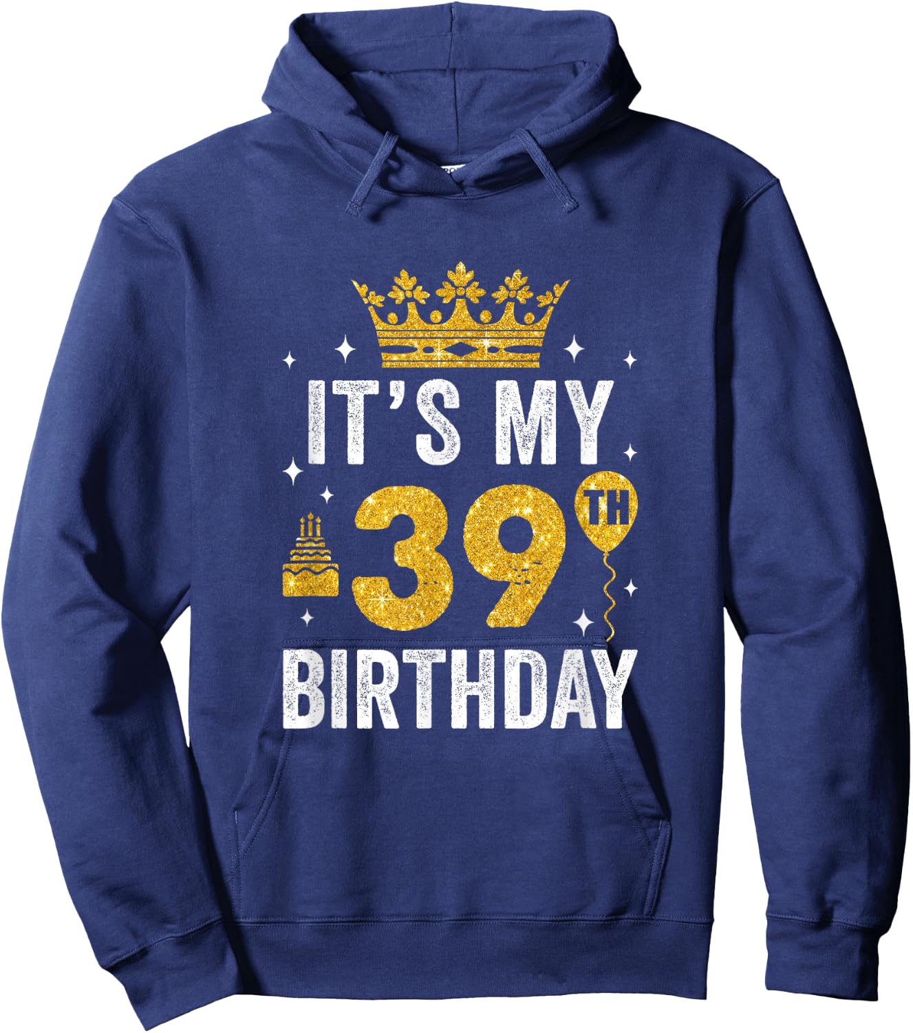 It's My 39Th Birthday Idea For 39 Years Old Man And Woman Hoodie - Hoodie | Navy