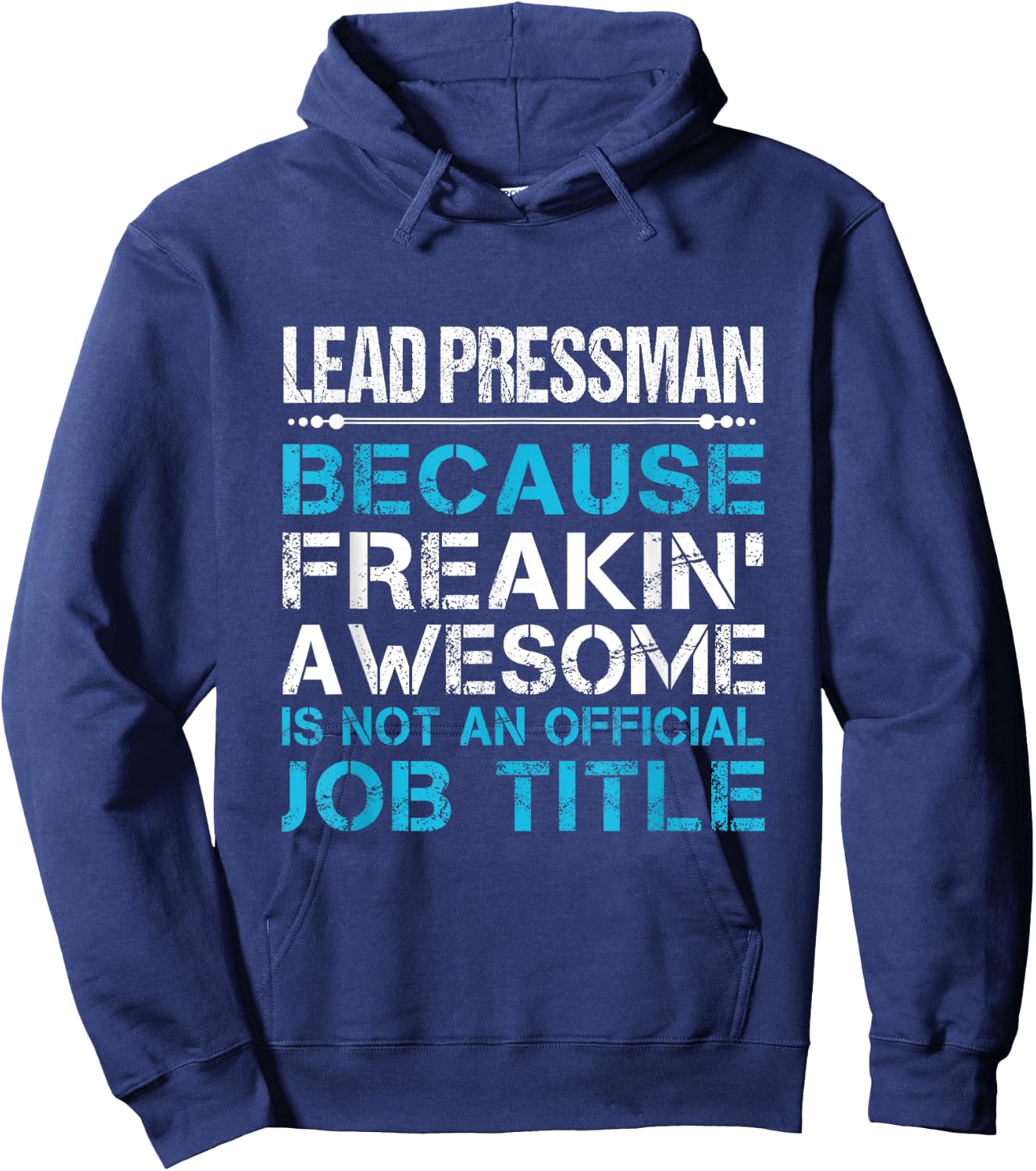 Lead Pressman - Freaking Awesome Hoodie - Hoodie | Navy