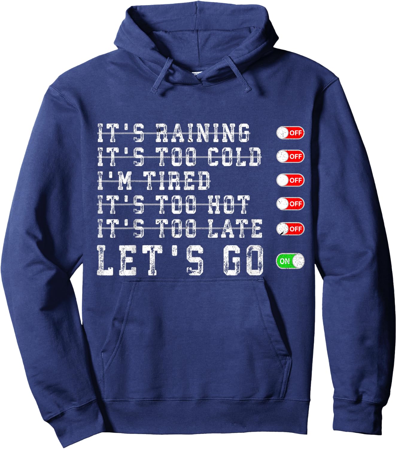 It's Raining It's Too Cold I'm Tired It's Too Hot Motivation Hoodie - Hoodie | Navy