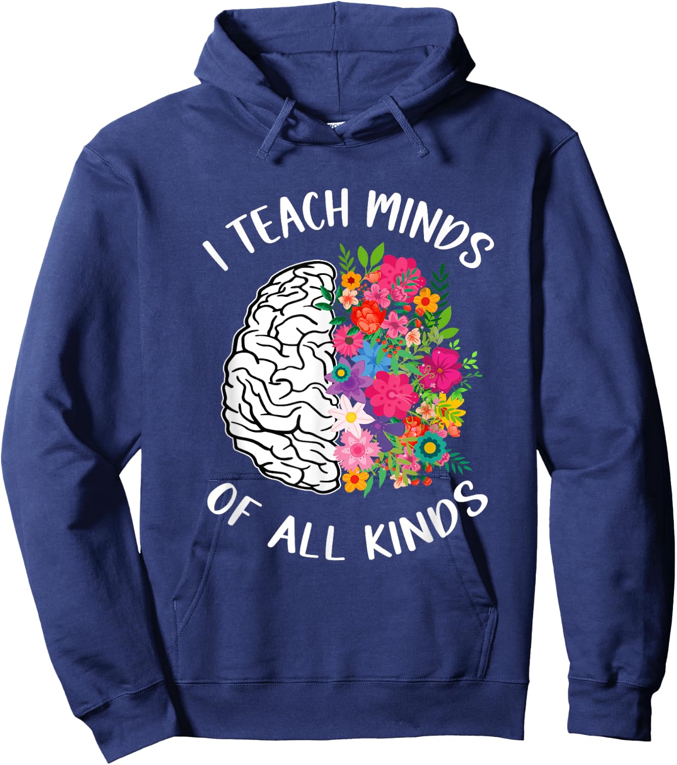 I Teach Minds Of All Kinds Special Education Teacher Hoodie - Hoodie | Navy