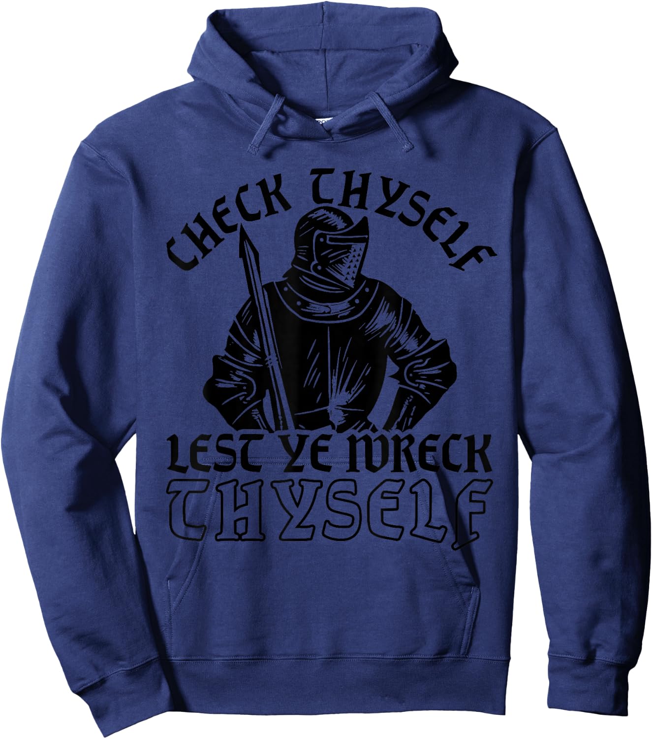 Funny Medieval Knight Renaissance Fair Faire Check Thyself Hoodie - Hoodie | Navy