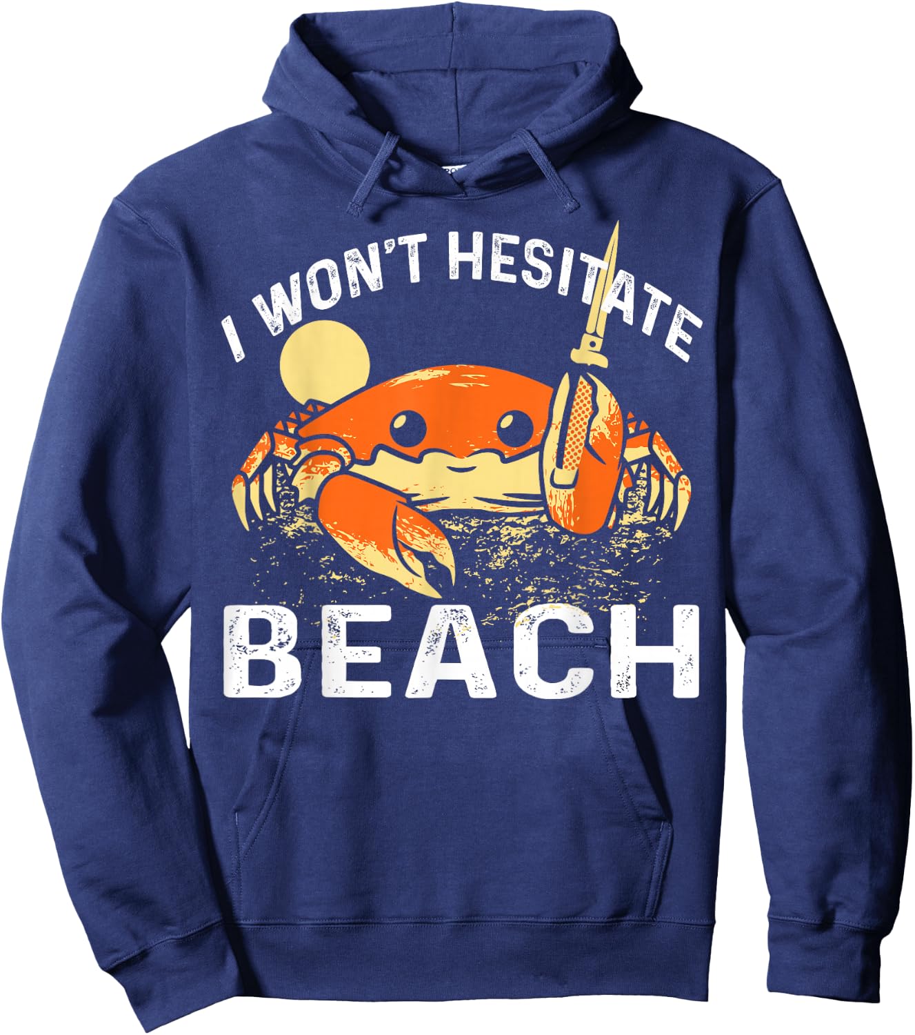 I Won't Hesitate Beach Knife-wielding Crab Hoodie - Hoodie | Navy