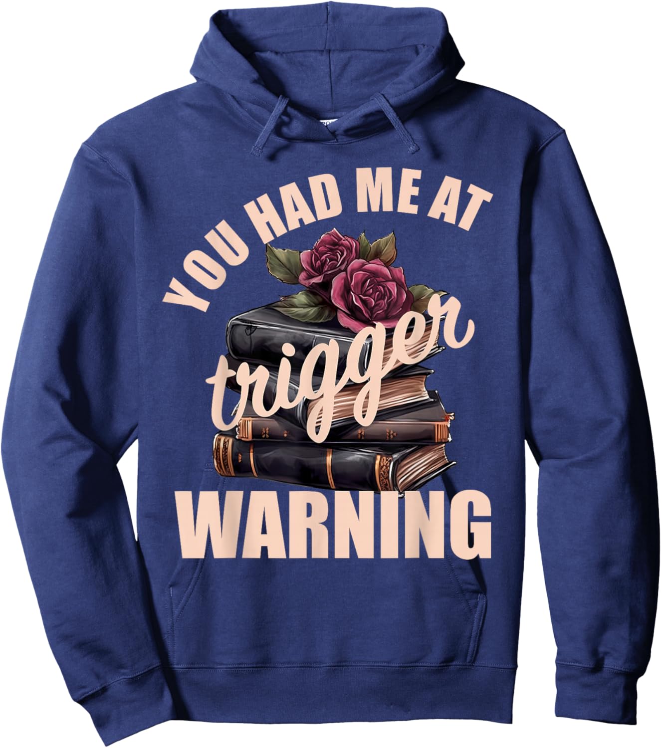 Spicy Books Merch Dark Romance You Had Me at Trigger Warning Hoodie - Hoodie | Navy