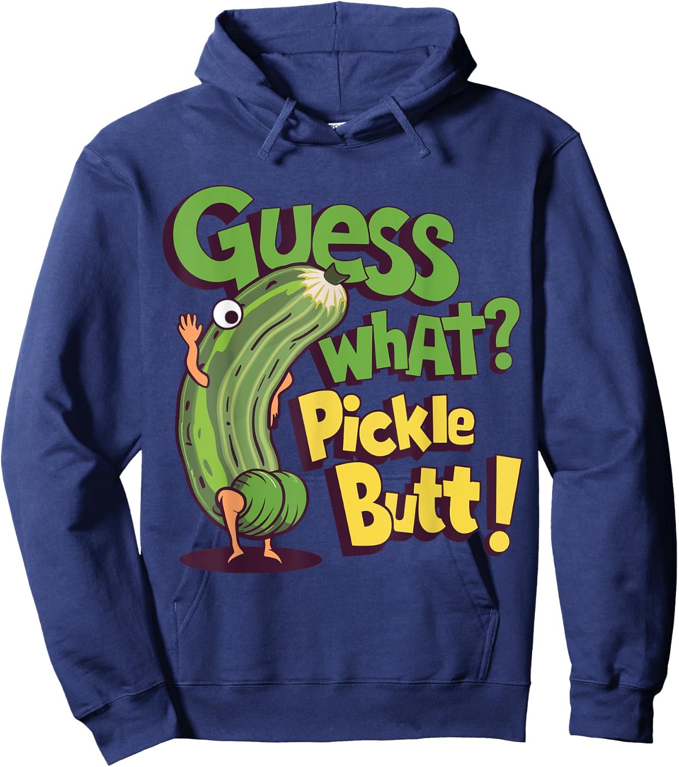 Guess What? Pickle Butt! Funny Cucumber Meme Pickle Joke Hoodie - Hoodie | Navy