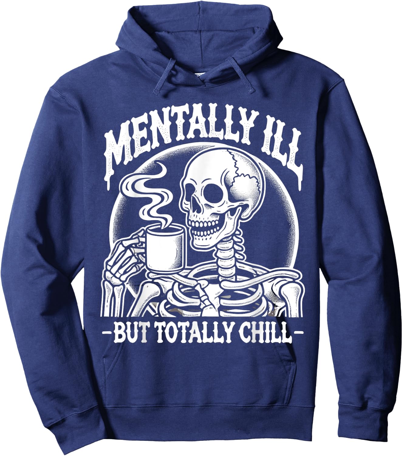 Mentally Ill But Totally Chill Halloween Costume Skeleton Hoodie - Hoodie | Navy