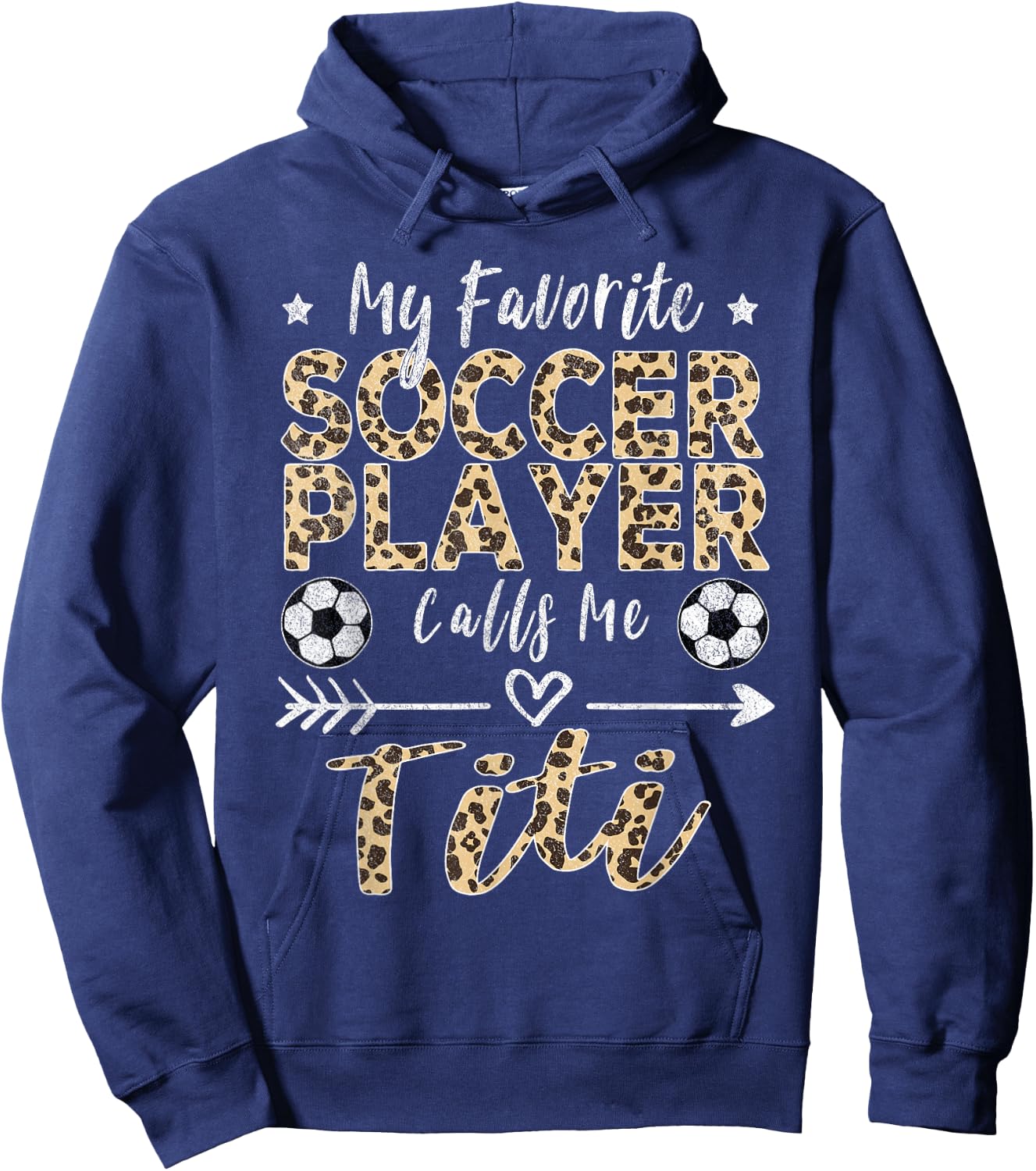 My Favorite Soccer Player Calls Me Titi Soccer Aunt Hoodie - Hoodie | Navy