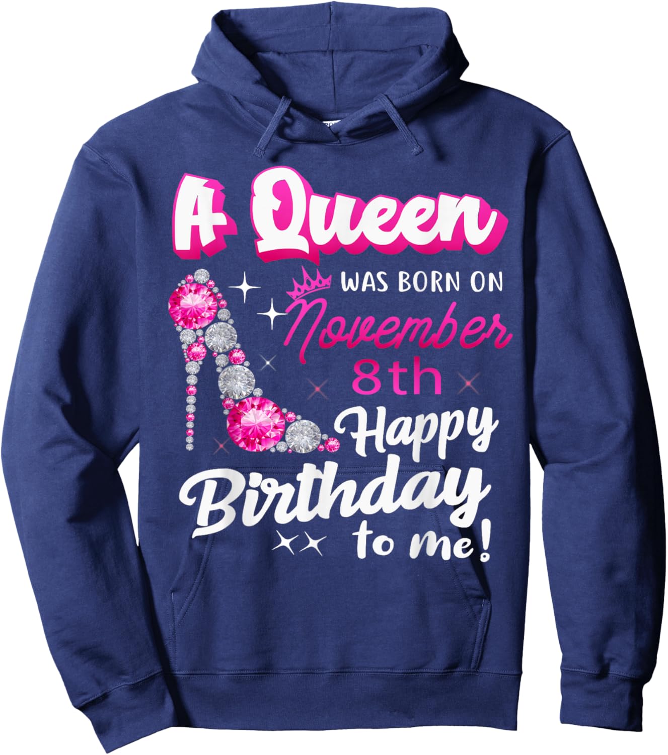 Queen Was Born On November 8th Happy Birthday To Me Nov 8 Hoodie - Hoodie | Navy