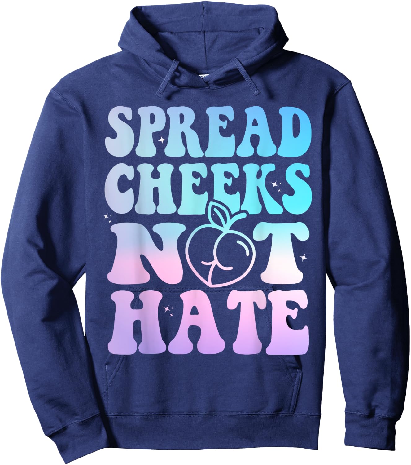 Spread Cheeks Not Hate Funny Gym Fitness & Workout Tie Dye Hoodie - Hoodie | Navy