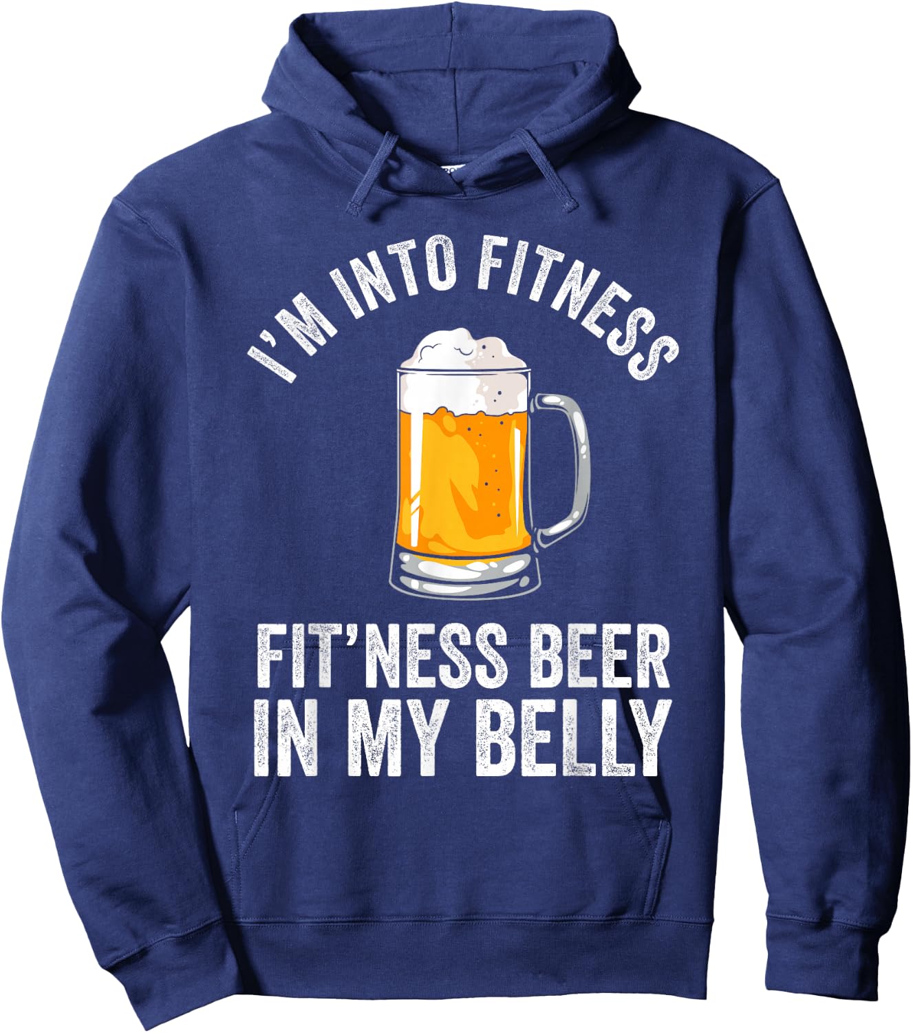 I'm Into Fitness Fit'ness Beer In My Belly Drinking Party Beer Hoodie - Hoodie | Navy