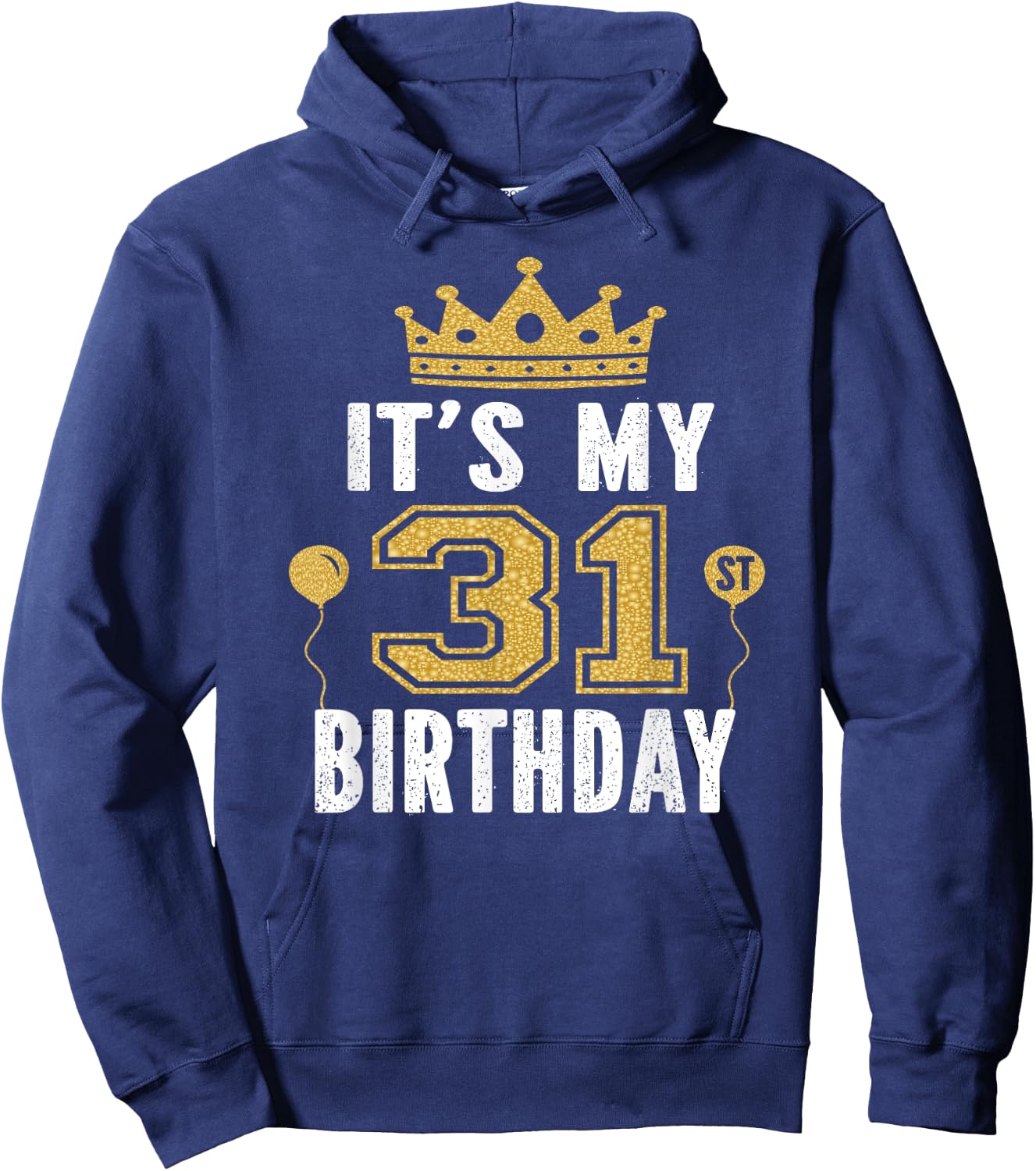 It's My 31st Birthday Gift 31 Years Old Man And Woman Hoodie - Hoodie | Navy