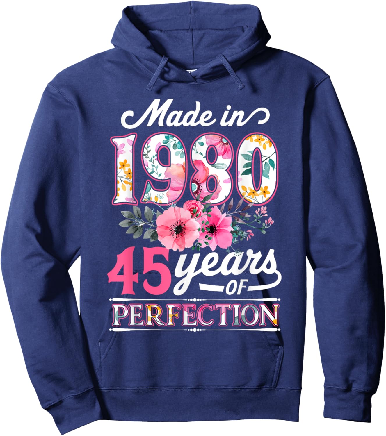 45 Year Old Made In 1980 Floral Flower 45th Birthday Hoodie - Hoodie | Navy
