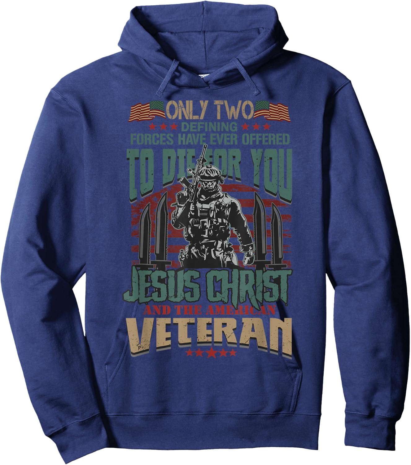 Only Two Defining Forces Have Ever Offered To Die For You Hoodie - Hoodie | Navy