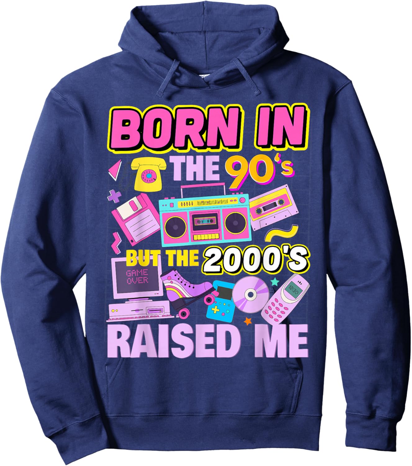 Born in The 90's But The 2000's Raised Me Vintage Retro 90s Hoodie - Hoodie | Navy