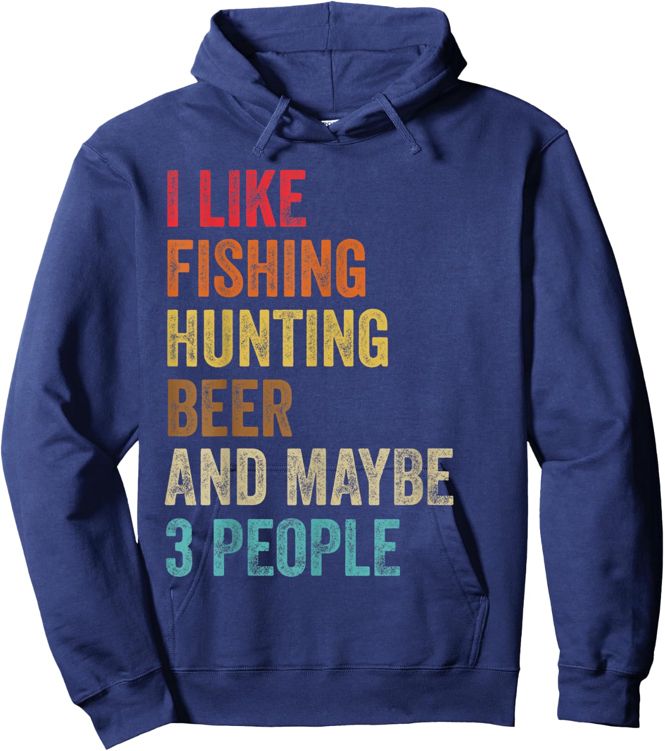 I Like Fishing Hunting Beer & Maybe 3 People Hunter Drinking Hoodie - Hoodie | Navy