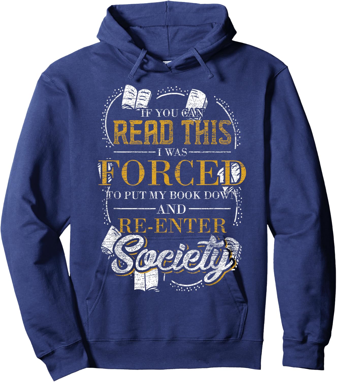 If You Can Read This I Was Forced To Put My Book Down Reader Hoodie - Hoodie | Navy