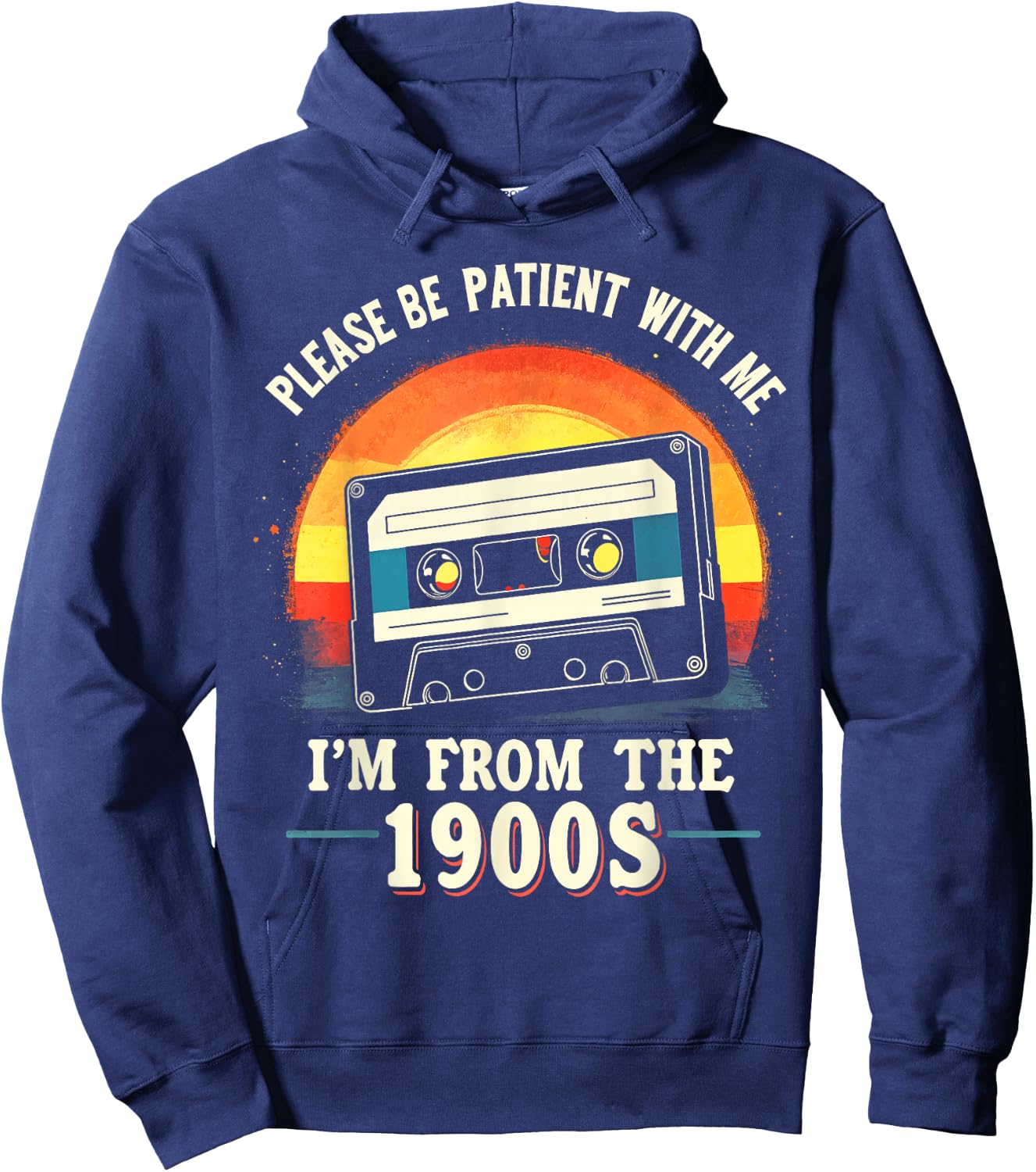 Please Be Patient With Me I'm From The 1900s Shirt Men Women Hoodie - Hoodie | Navy