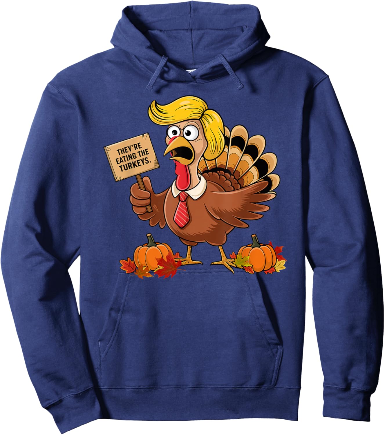 They're Eating The Turkeys Election 2024 Funny Thanksgiving Hoodie - Hoodie | Navy