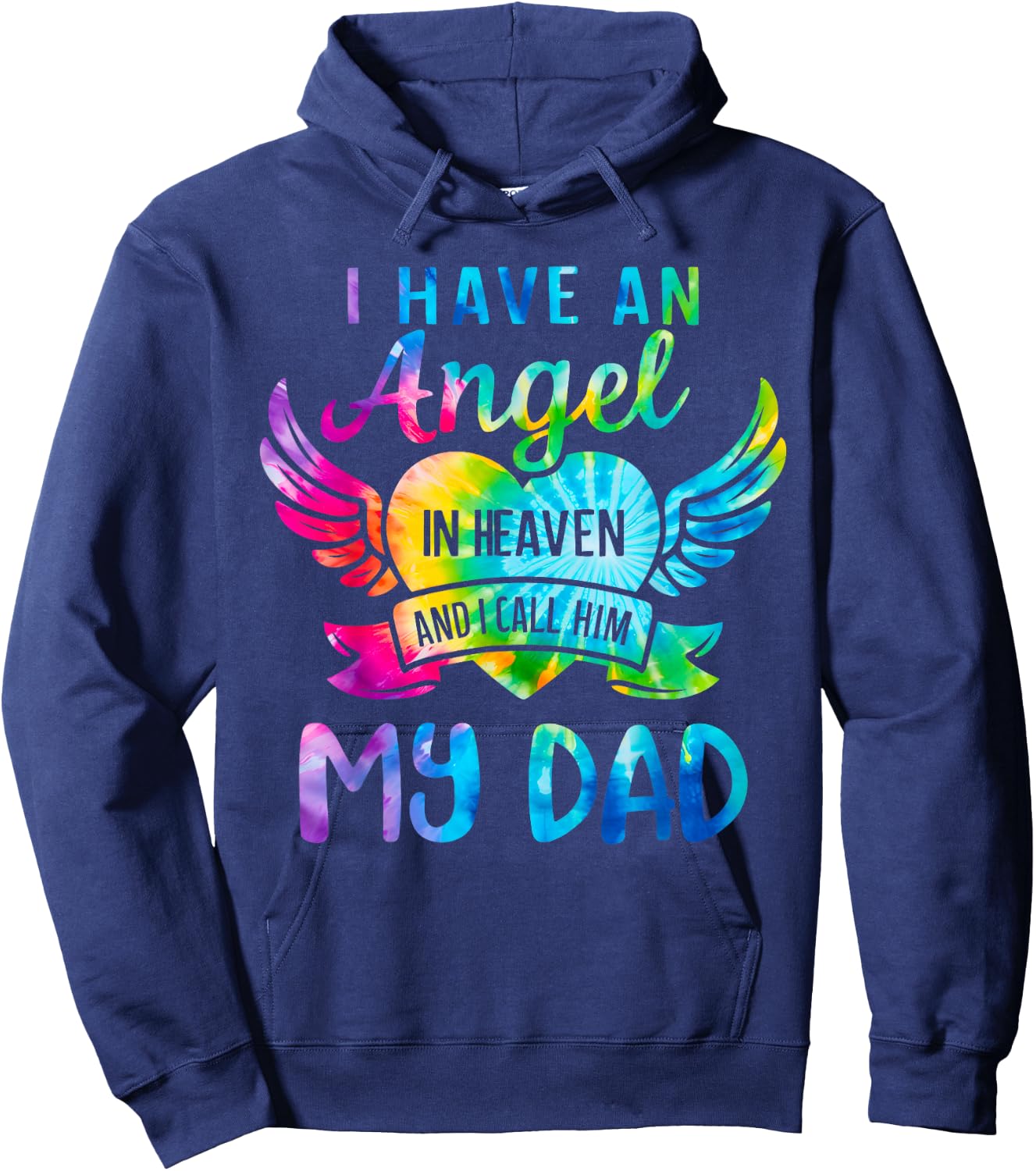 I Have an Angel in Heaven I Call Him My Dad Remember Tie Dye Hoodie - Hoodie | Navy