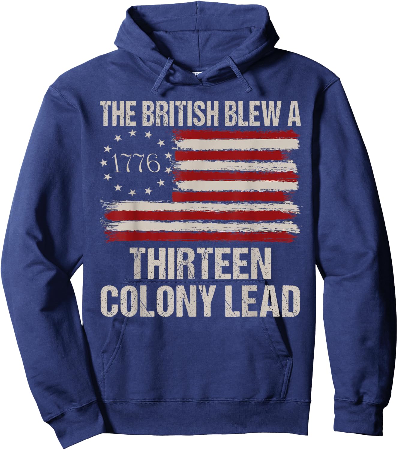 The British Blew a 13 Colony Lead Funny 4Th of July Funny Hoodie - Hoodie | Navy