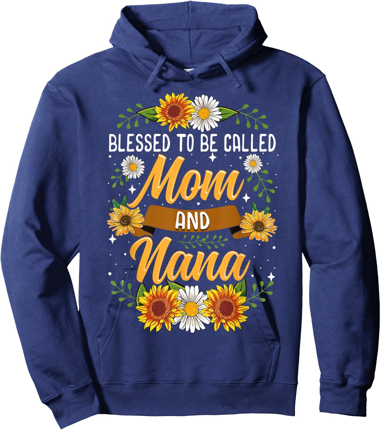 Blessed to Be Called Mom and Nana Cute Sunflower Hoodie - Hoodie | Navy