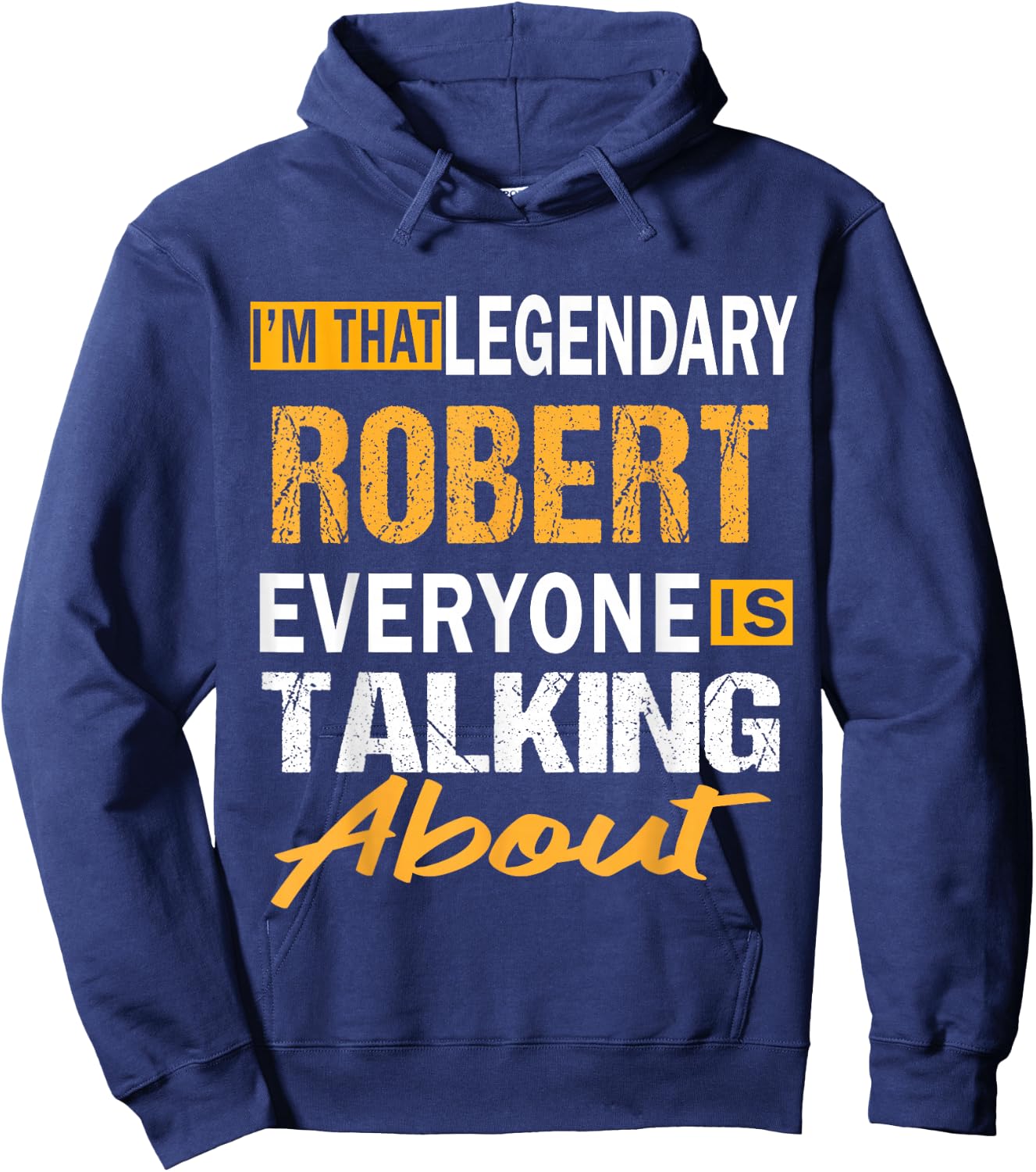 Legendary Robert First Name Funny Quote For Robert Hoodie - Hoodie | Navy