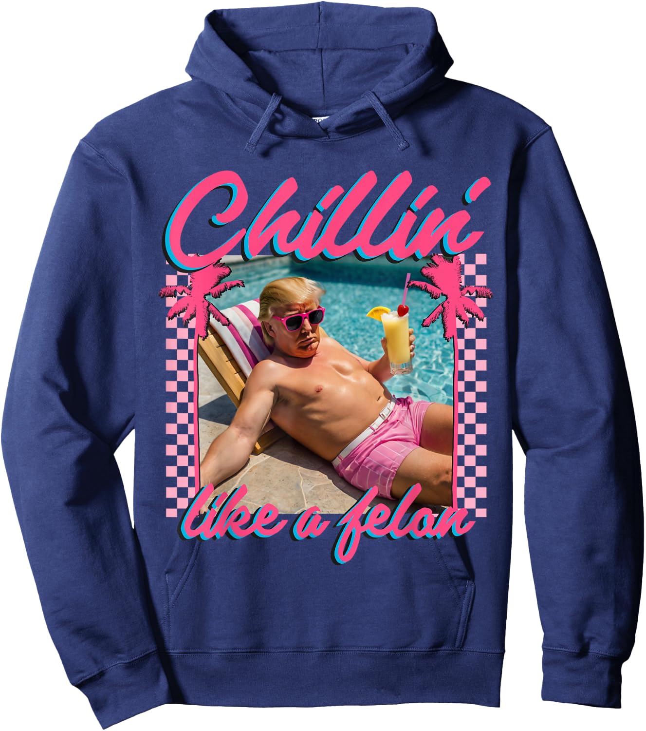 Trump Shirt Funny Chillin Like A Felon Trump 2024 Hoodie - Hoodie | Navy