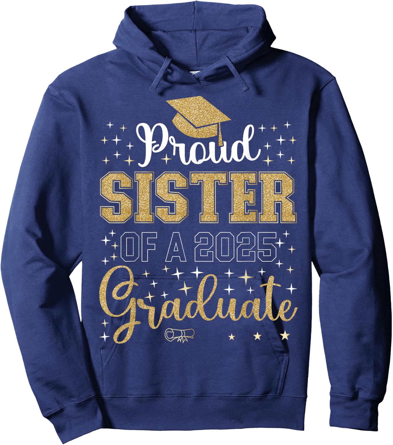 Proud Sister of a class of 2025 graduate for graduation Hoodie - Hoodie | Navy