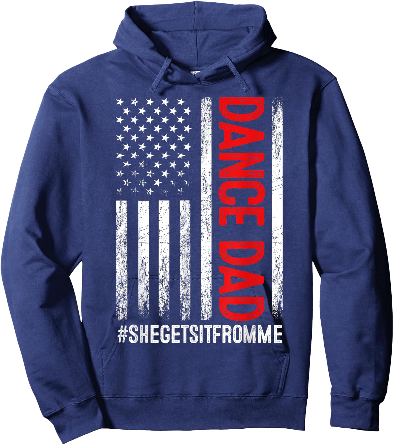 Dad Dance She Get It From Me Proud Dancer Dad USA Flag Men Hoodie - Hoodie | Navy