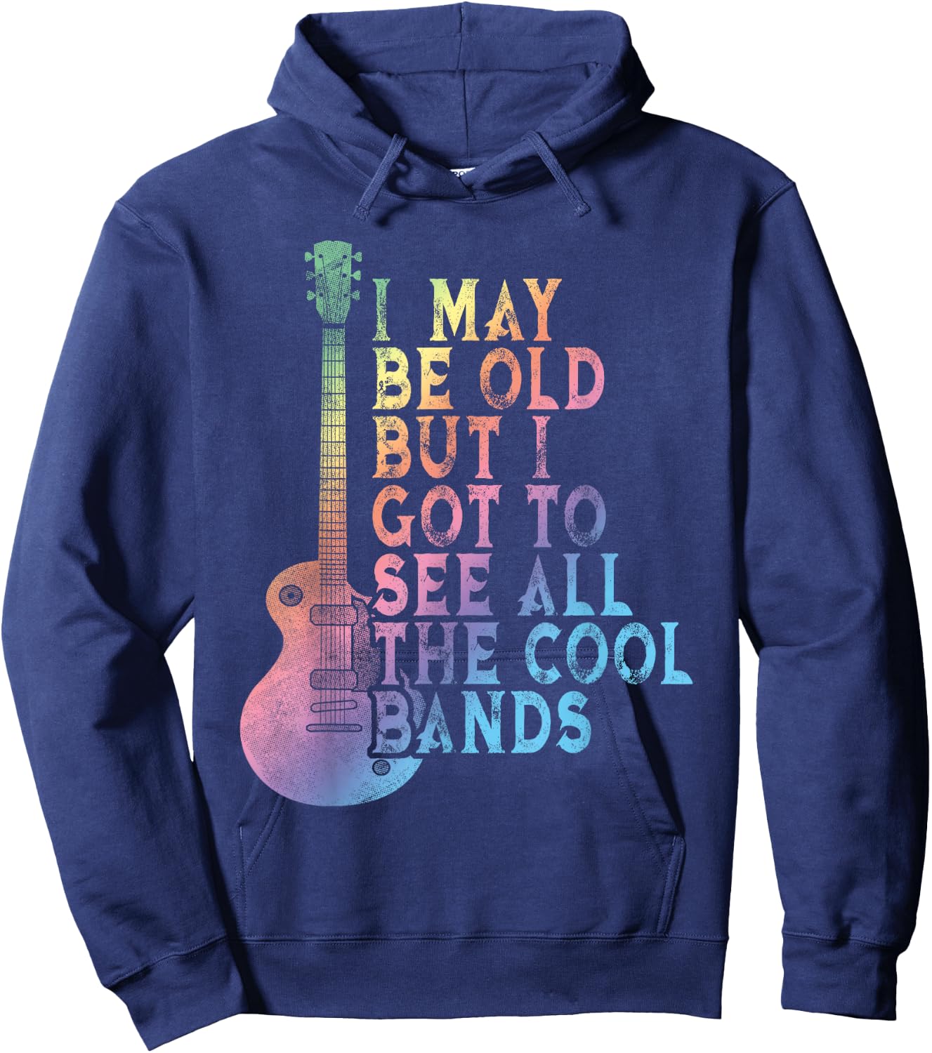 Vintage I May Be Old But I Got To See All The Cool Bands Hoodie - Hoodie | Navy