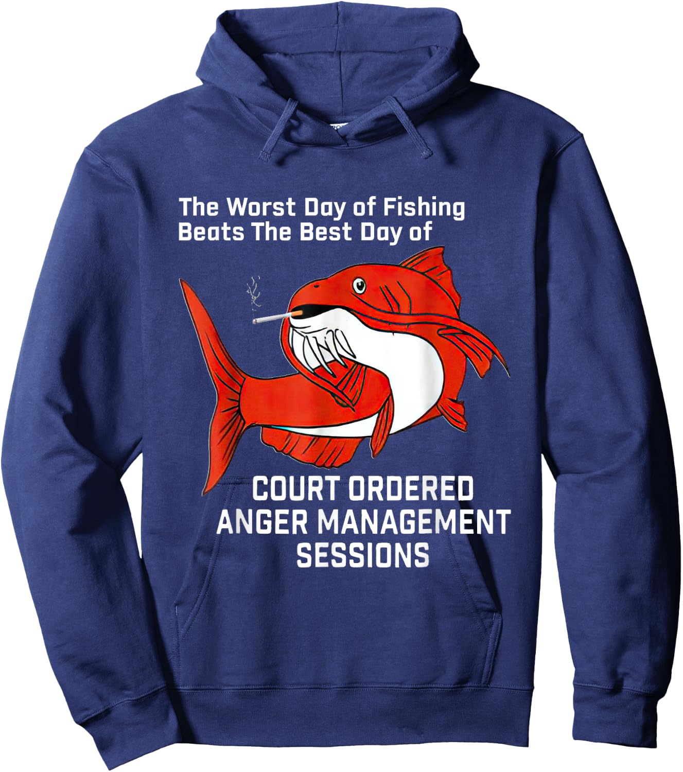 The Worst Day Of Fishing Beats The Best Day Of Court Ordered Hoodie - Hoodie | Navy
