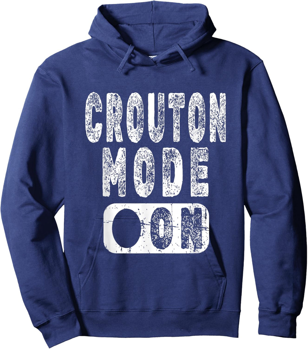 Crouton Lover Saying - Crouton Mode On Hoodie - Hoodie | Navy