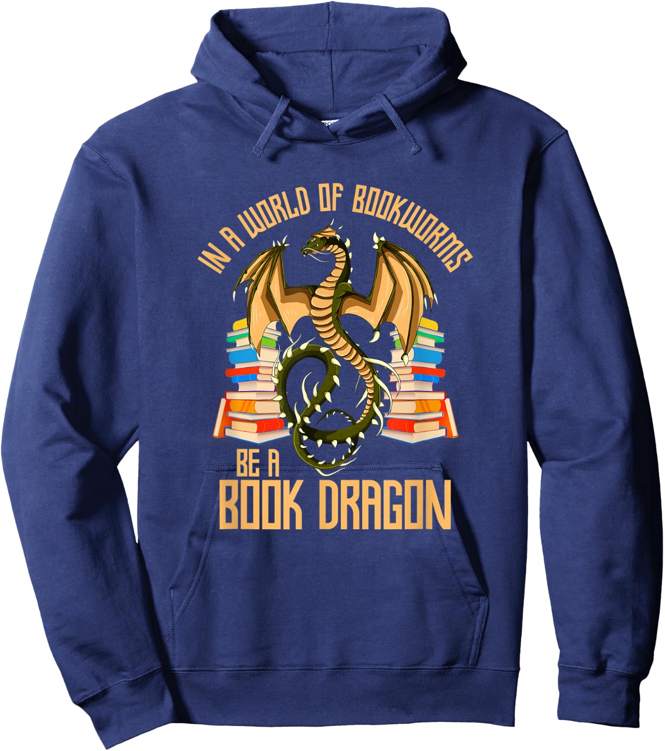 In A World Of Bookworms Be A Book Dragon Hoodie - Hoodie | Navy
