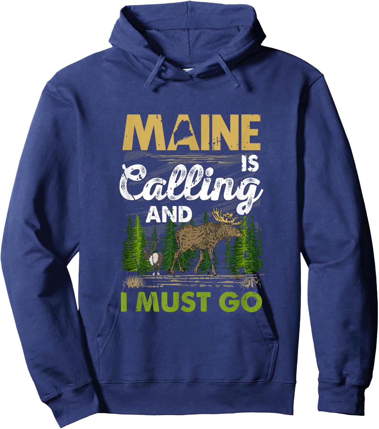 Maine Is Calling And I Must Go Funny Vacation Moose Forest Hoodie - Hoodie | Navy