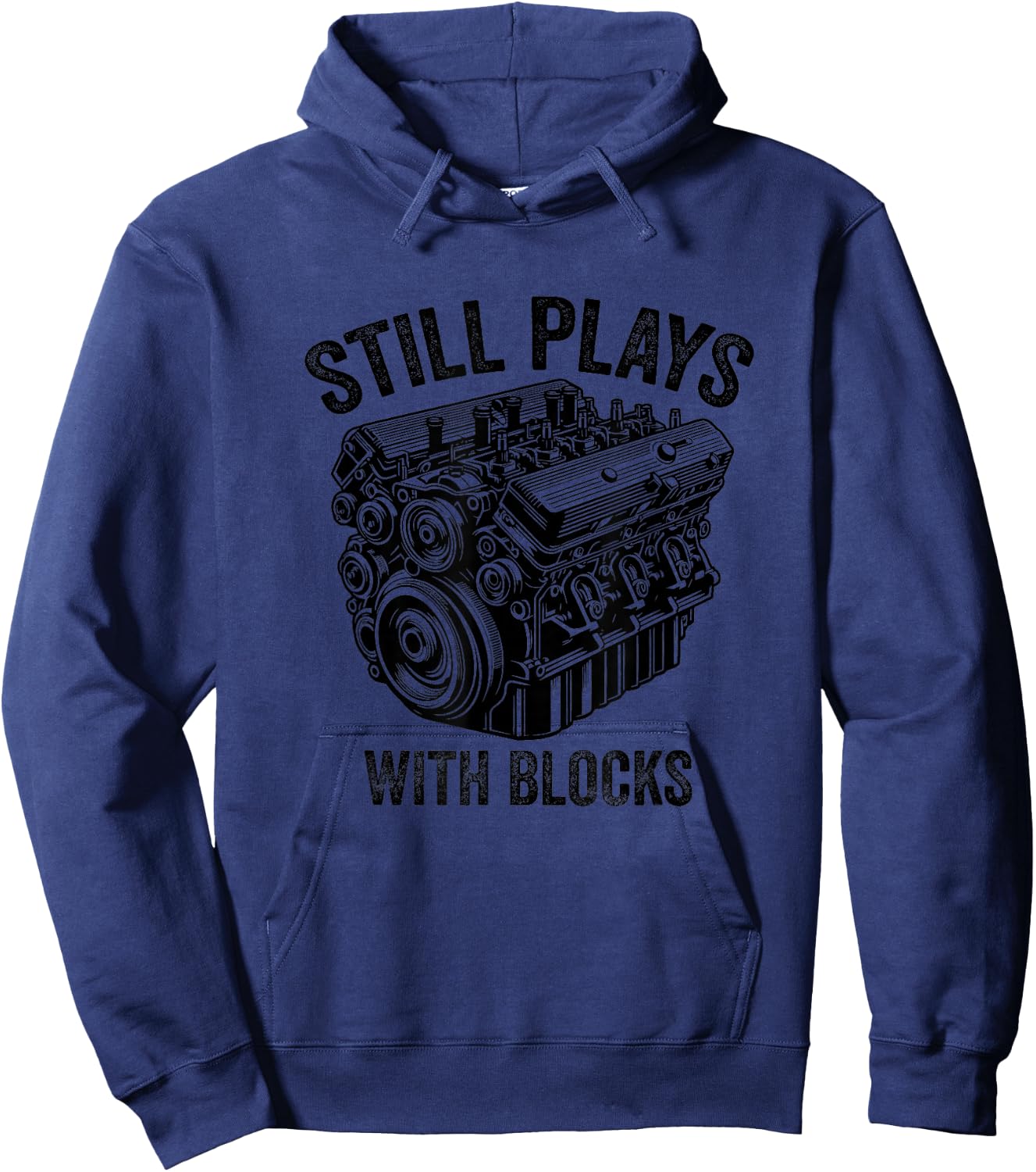 Still Plays With Blocks Workbench And Mechanics and Builders Hoodie - Hoodie | Navy