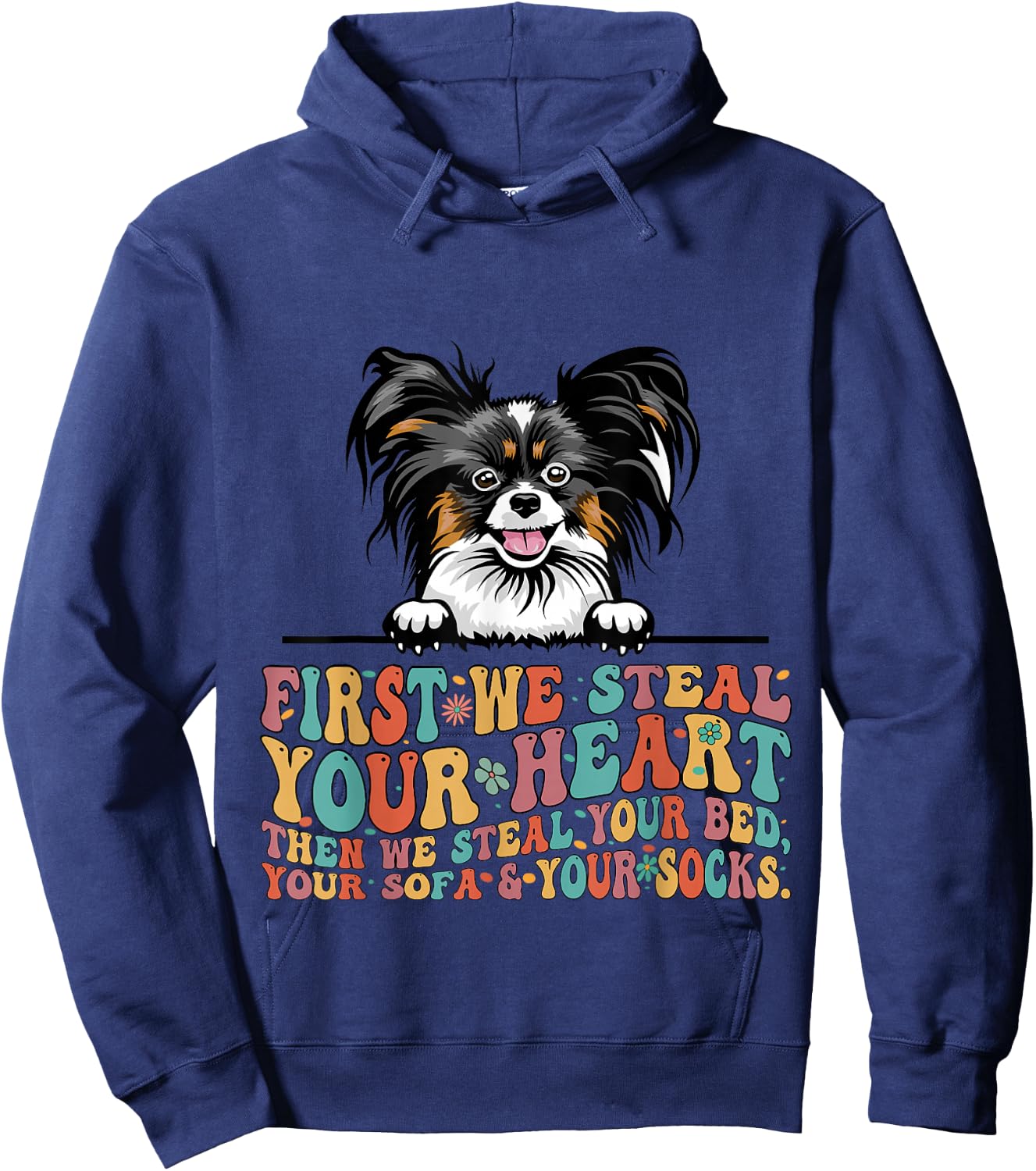 Papillion First We Steal Your Heart Then Bed Sofa Socks Hoodie - Hoodie | Navy