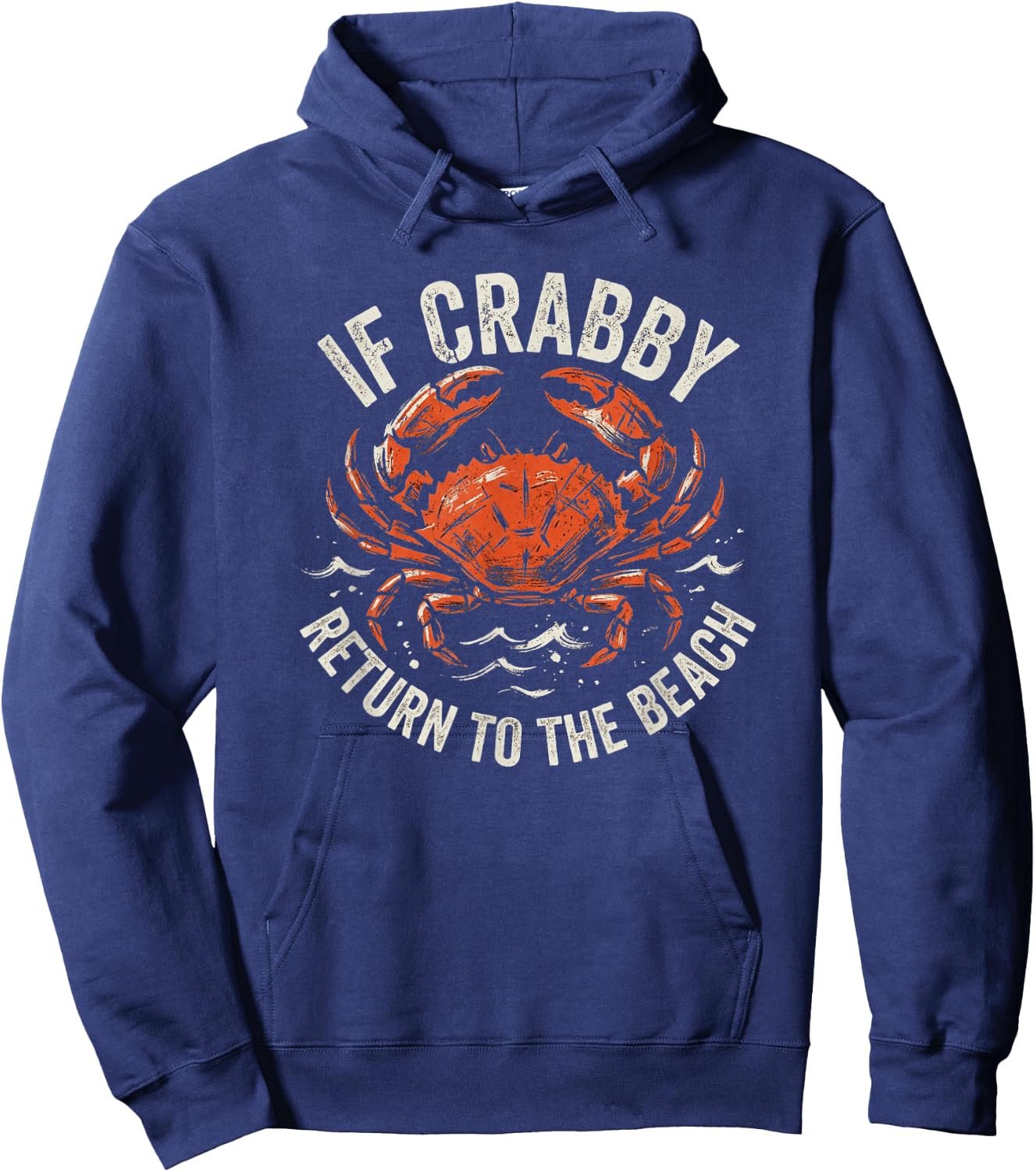 If Crabby Return to The Beach Funny Crab Humor Hoodie - Hoodie | Navy