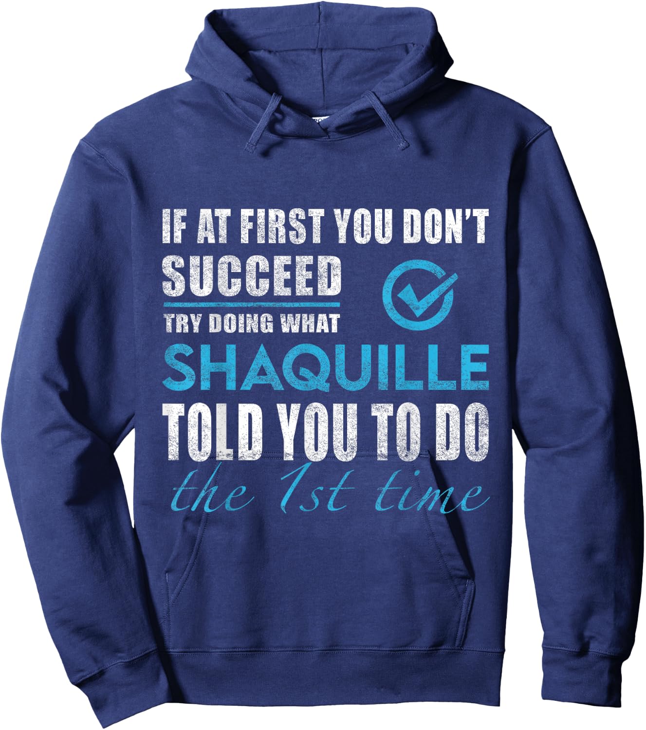 Shaquille Name - Try What Shaquille Told You To Do Hoodie - Hoodie | Navy