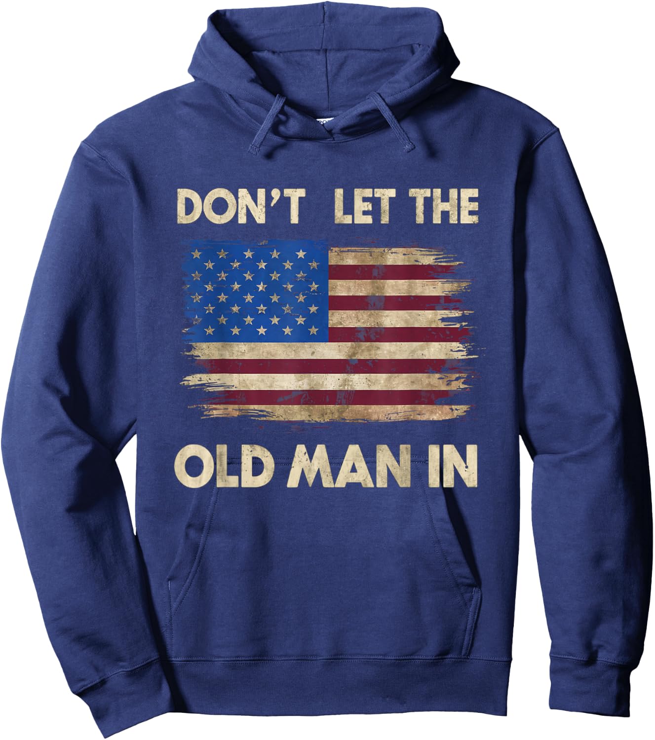 Don't Let The Old Man In Vintage USA American Flag Apparel Hoodie - Hoodie | Navy